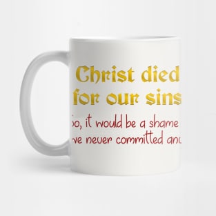 Christ Died for our Sins Mug